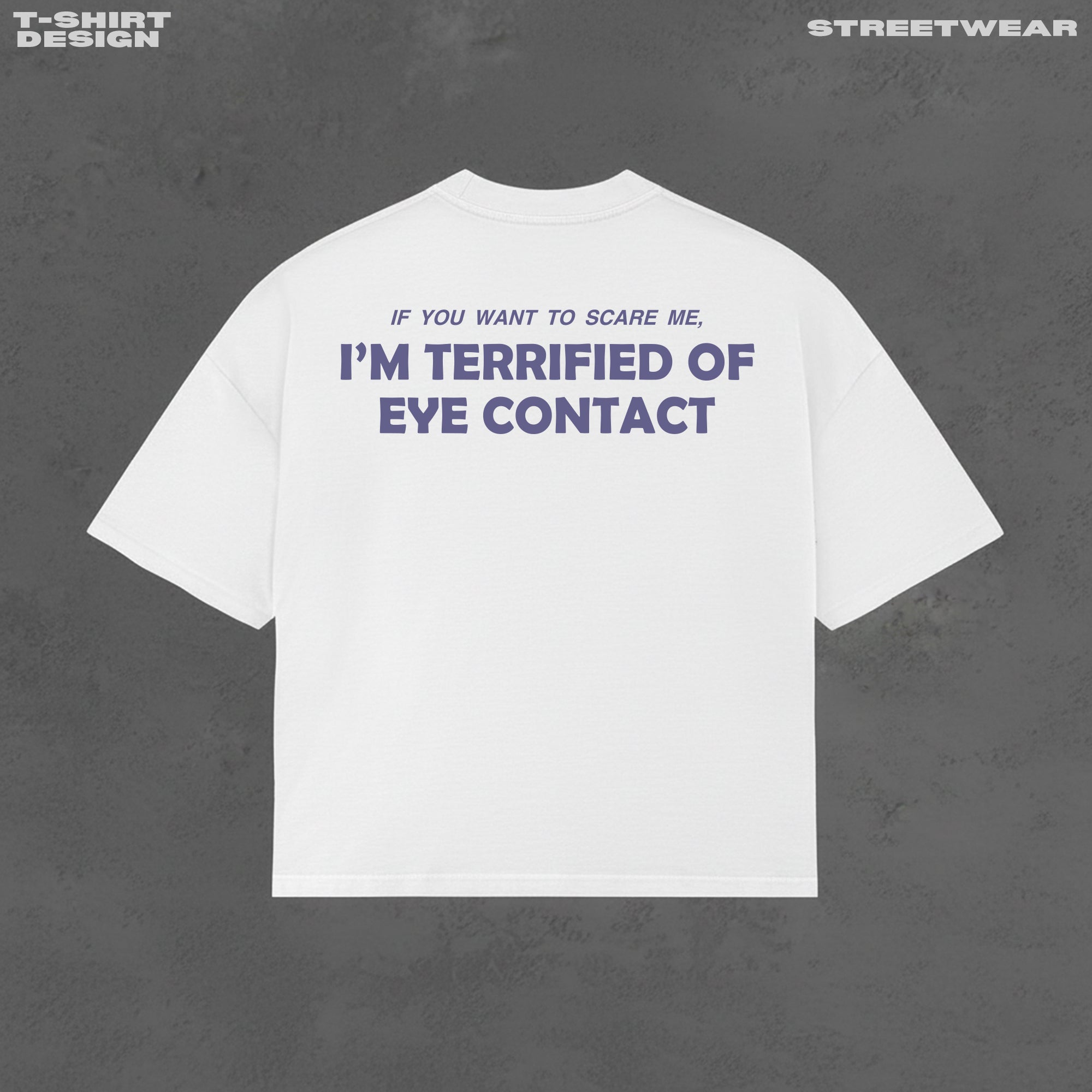Terrified of Eye Contact T-Shirt - Small Fit