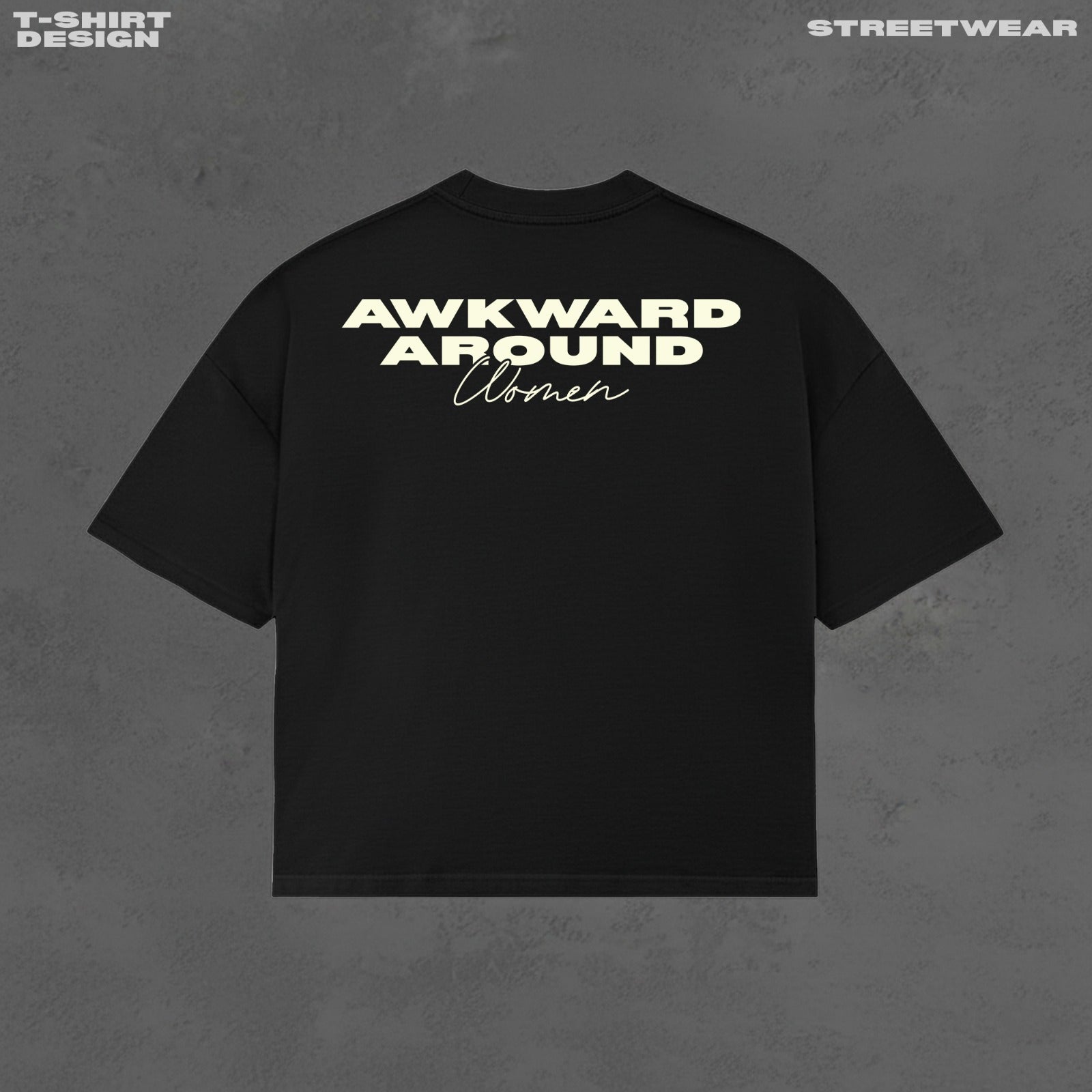 Awkward Around Women T-Shirt - Small Fit